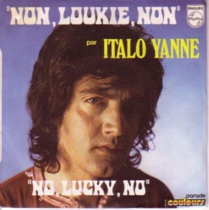 Italo Yanne - Non, Loukie, Non / No, Lucky, No (7"si 1973)