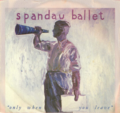 Spandau Ballet - Only When You Leave (7'si 1984) US-PROMO!!
