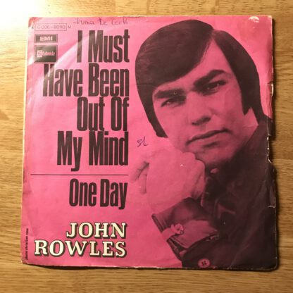 John Rowles – I Must Have Been Out Of My Mind / One Day (7"si 1969)