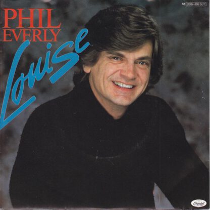 Phil Everly - Louise (7"si NL 1982)