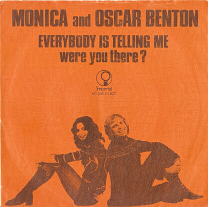 Monica and Oscar Benton ‎– Everybody Is Telling Me (7"si NL 1972)