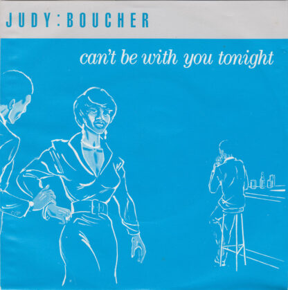 Judy Boucher ‎– Can't Be With You Tonight (7"si NL 1987)