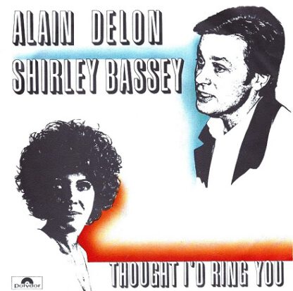 Alain Delon & Shirley Bassey ‎– Thought I'd Ring You (7"si NL 1983) vg+/vg+