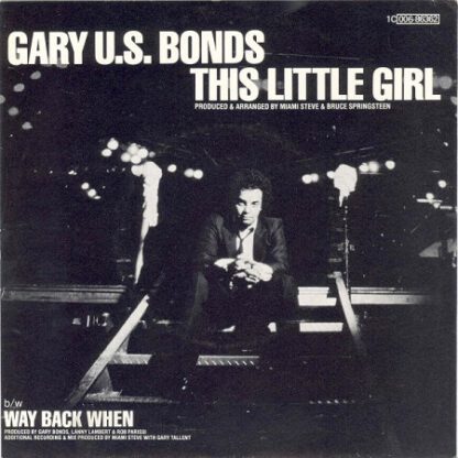 Gary U.S. Bonds ‎– Bruce Springsteen's "This Little Girl" (7"si NL 1981)