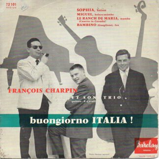 François Charpin et Son Trio ‎– Buongiorno Italia ! (7"EP France/NL 1957)