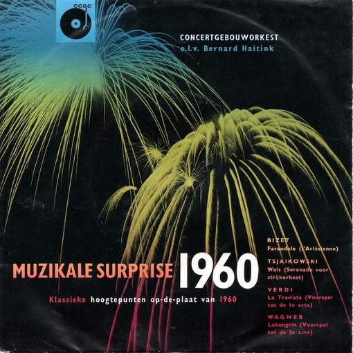 Concertgebouworkest o.l.v. Bernard Haitink – Muzikale Surprise 1960 (Klassieke Hoogtepunten Op-De-Plaat Van 1960) 7"EP NL 1960
