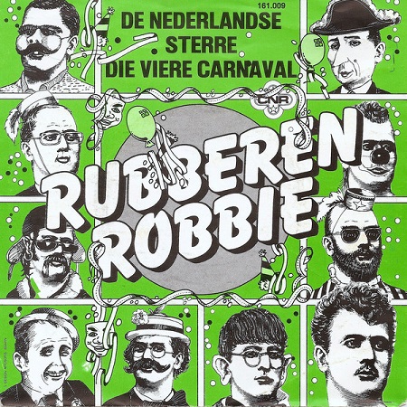 Rubberen Robbie – De Nederlandse Sterre Die Viere Carnaval (7"si NL 1981) vg++/vg++
