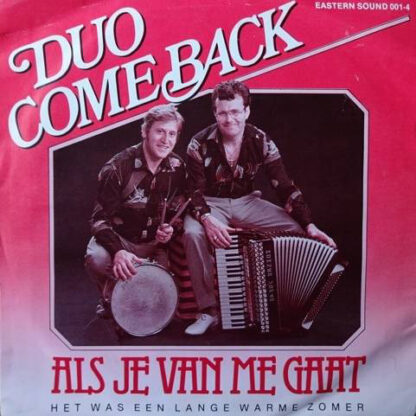 Duo Come Back ‎– Als Je Van Me Gaat (7"si NL 1983)