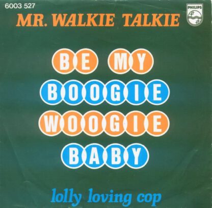 Mr. Walkie Talkie ‎– Be My Boogie Woogie Baby (7"si NL 1976) vg++/vg++