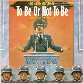 Mel Brooks – To Be Or Not To Be (The Hitler Rap) Pts. 1&2 (7"si NL 1984)