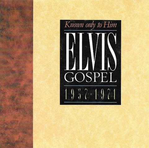 Elvis Presley - Elvis Gospel 1957 - 1971 Known Only To Him (CD Germany 1989)