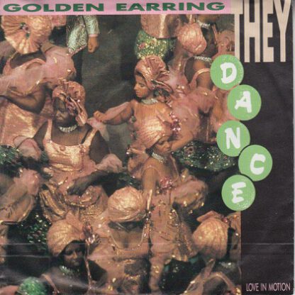 Golden Earring – They Dance (7"si NL 1986) vg++/vg+