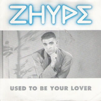 Zhype – Used To Be Your Lover (7"si NL 1992)