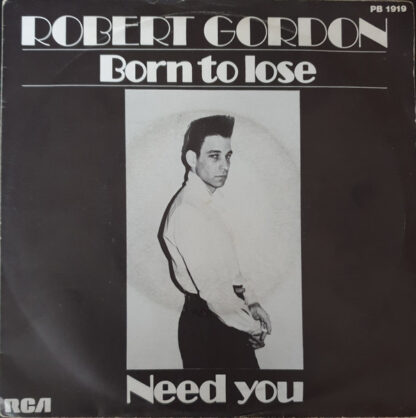 Robert Gordon ‎– Born To Lose (7"si Belgium 1980) Neo-Rockabilly!