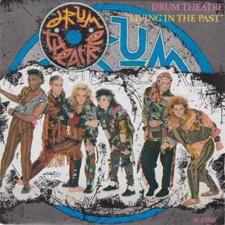 Drum Theatre – Living in the Past (7"si NL 1985)