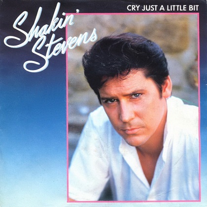Shakin' Stevens – Cry Just a Little Bit (7"si NL 1983)