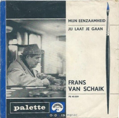 Frans van Schaik ‎– Mijn Eenzaamheid / Jij Laat Je Gaan (7"si Belgium 1962 re-release of 1960 original)