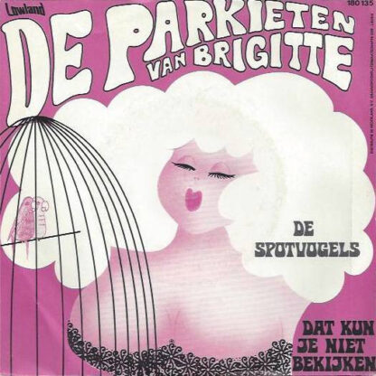 De Spotvogels – De Parkieten van Brigitte (7"si NL 1971)