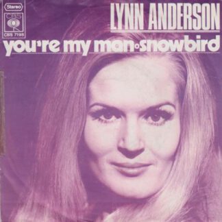 Lynn Anderson ‎– You're My Man / Snowbird (7"si NL 1971)