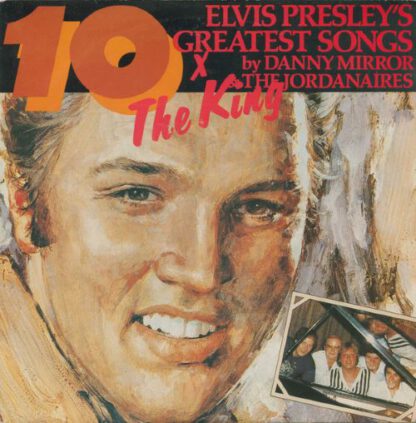 Danny Mirror & The Jordanaires ‎– 10x The King (Elvis Presley's Greatest Songs) 7"si NL 1981