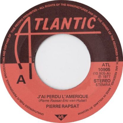 Pierre Rapsat ‎– J'ai Perdu l'Amerique (7"si NL 1977)