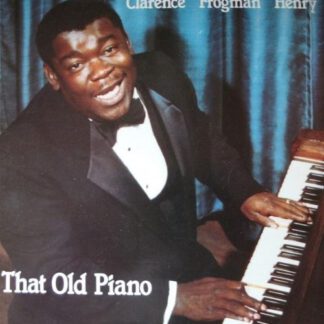 Clarence 'Frogman' Henry ‎– That Old Piano (7"si NL 1983)