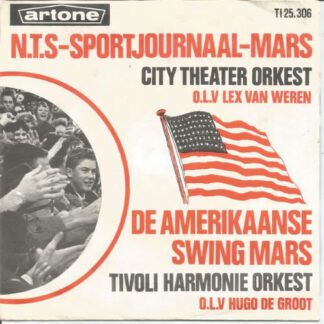 City Theater Orkest – N.T.S-Sportjournaal-Mars / Tivoli Harmonie Orkest – De Amerikaanse Swing Mars (7"si NL 1965)