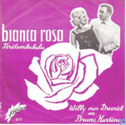 Willy van Drunick & Bruno Martino ‎– Bianca Rosa (7"si NL 1964) nm/vg+