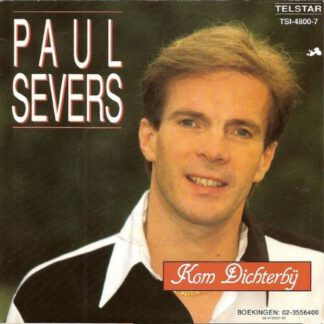Paul Severs – Kom Dichterbij (7"si NL 1991) vg+/vg+