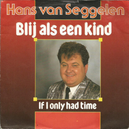 Hans van Seggelen ‎– Blij Als een Kind (7"si NL 1989) vg++/vg++