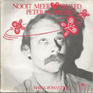 Peter Schreiber ‎– Nooit Meer Verliefd (7"si NL 1981) nm/vg++
