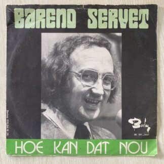 Barend Servet ‎– Hoe Kan Dat Nou (7"si Belgium 1974) nm/vg+