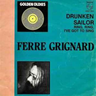 Ferre Grignard ‎– Drunken Sailor / Ring, Ring, I've Got To Sing (7"si Belgium 1978 reissue) vg+/vg+