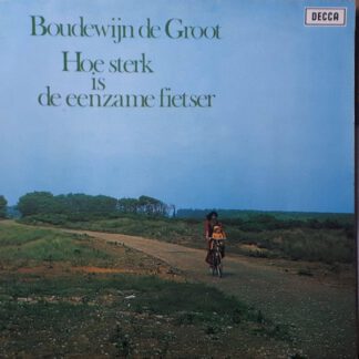 Boudewijn de Groot ‎– Hoe Sterk Is De Eenzame Fietser (LP NL 1973) vg+++/vg++