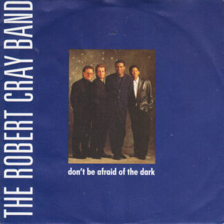 The Robert Cray Band ‎– Don't Be Afraid Of The Dark (7"si NL 1988) nm/vg++