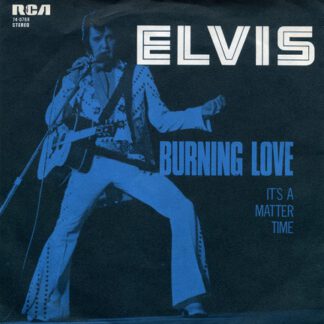 Elvis Presley ‎– Burning Love / It's a Matter of Time (7"si NL 1972) vg++/vg+