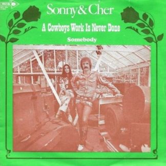 Sonny & Cher ‎– A Cowboys Work is Never Done (7"si NL 1972) vg++/nm