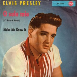 Elvis Presley ‎– O Sole Mio (It's Now Or Never) / Make Me Know It (7"si Germany 1960) vg++/vg