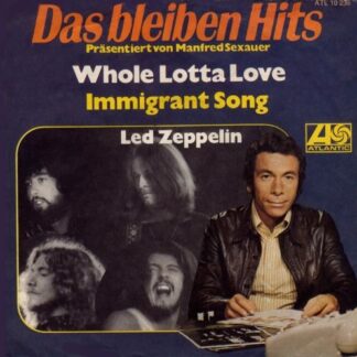 Led Zeppelin – Whole Lotta Love / Immigrant Song (7"si Germany 1972) From Manfred Sexauer's "Das Bleiben Hits"-series vg+++/nm