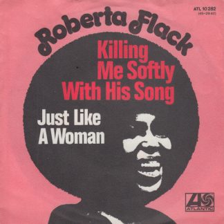 Roberta Flack – Killing Me Softly With His Song / Just Like a Woman (7"si Germany 1973) vg+/vg+
