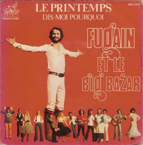 Michel Fugain & Le Big Bazar – Le Printemps / Dis-Moi Pourquoi (7"si France 1976) 6:59min! nm/vg++