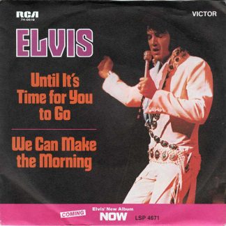Elvis Presley ‎– Until It's Time For You To Go / We Can Make the Morning (7"si Germany 1972) vg+/nm